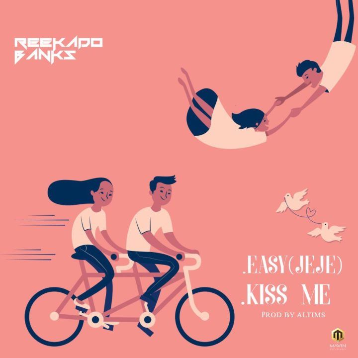 Reekado Banks - KISS ME + EASY (Jeje) Artwork | AceWorldTeam.com