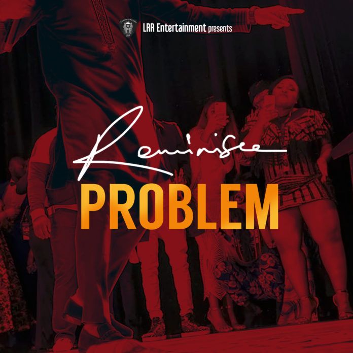 Reminisce - PROBLEM (prod. by Jospo) Artwork | AceWorldTeam.com