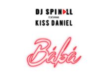DJ Spinall ft. Kiss Daniel - BABA (prod. by KillerTunes) Artwork | AceWorldTeam.com