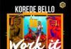 Korede Bello - WORK IT Artwork | AceWorldTeam.com