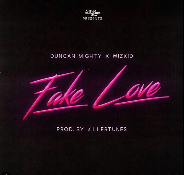 Duncan Mighty ft. Wizkid - FAKE LOVE (prod. by Killer Tunes) Artwork | AceWorldTeam.com