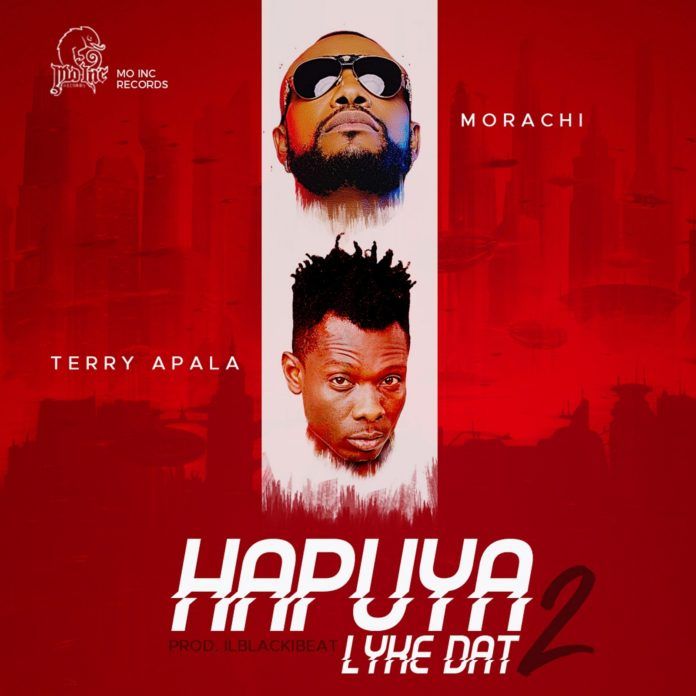 Morachi ft. Terry Apala - HAPUYA LYKE DAT 2 (prod. by IlBlackiBeat) Artwork | AceWorldTeam.com