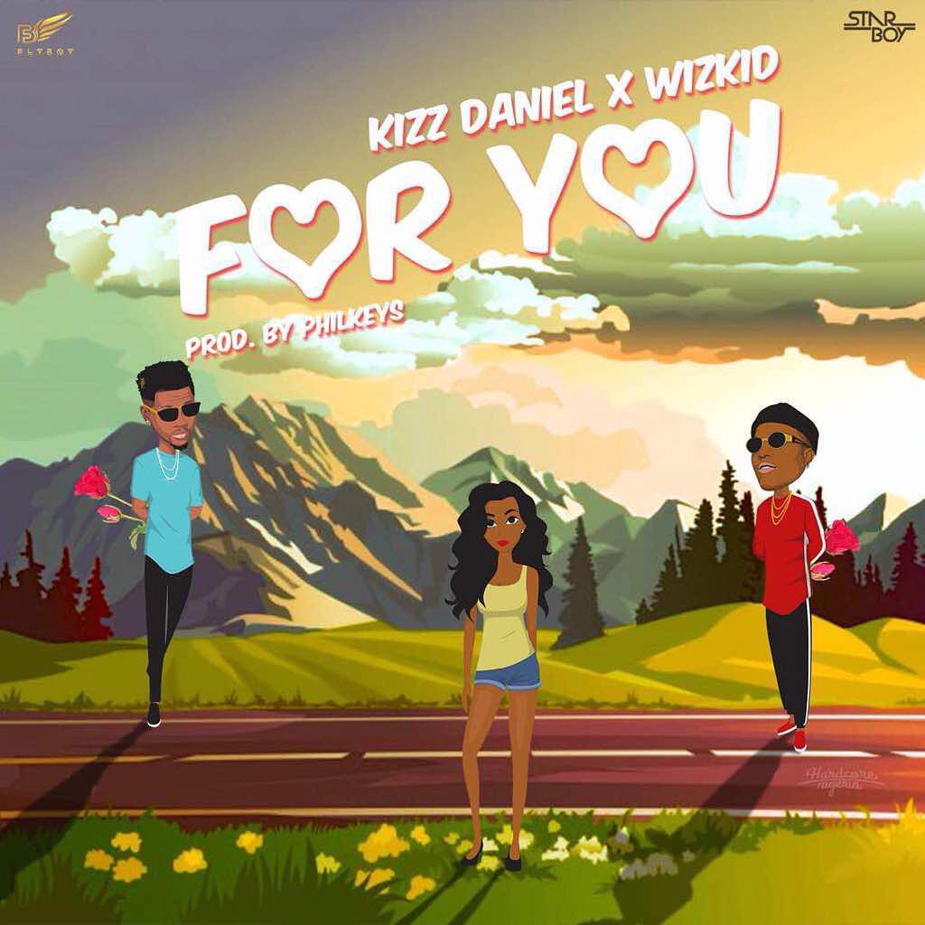 Kizz Daniel ft. Wizkid - FOR YOU (prod. by PhilKeyz) Artwork | AceWorldTeam.com