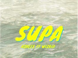 R2Bees ft. Wizkid - SUPA (prod. by Killmatic) Artwork | AceWorldTeam.com