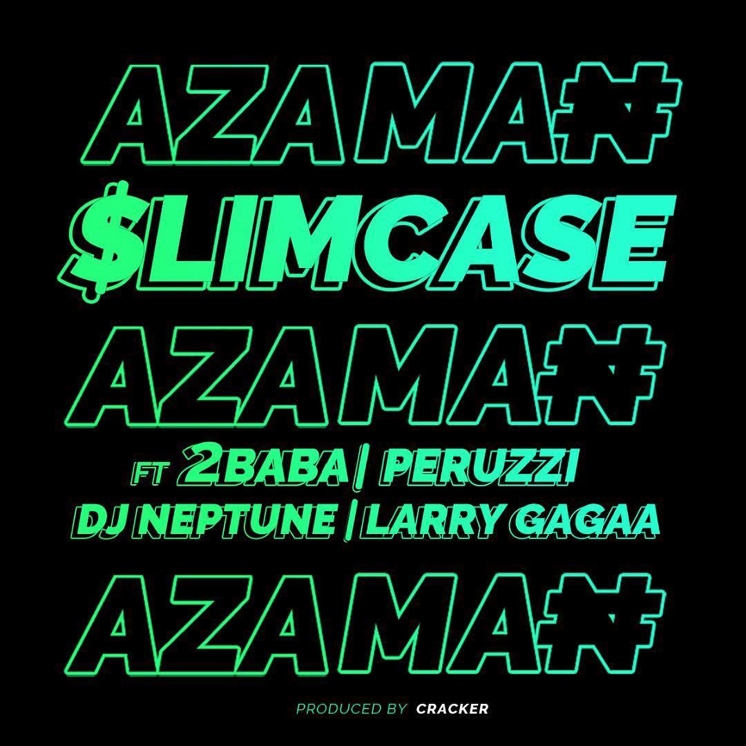 SlimCase ft. 2Baba, Peruzzi, DJ Neptune & Larry Gaaga - AZAMAN (prod. by Cracker) Artwork | AceWorldTeam.com