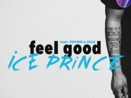 Ice Prince ft. Phyno & Falz - FEEL GOOD (prod. by Willis) Artwork | AceWorldTeam.com