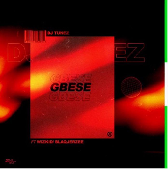 DJ Tunez ft. Wizkid & Blaq Jerzee - GBESE Artwork | AceWorldTeam.com