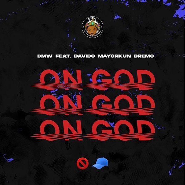 DMW ft. DavidO, Mayorkun & Dremo - ON GOD (prod. by Rexxie) Artwork | AceWorldTeam.com