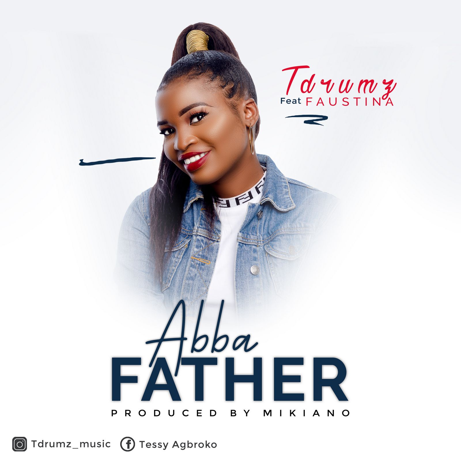 Tdrumz - Abba Father (feat. Faustina) Artwork | AceWorldTeam.com
