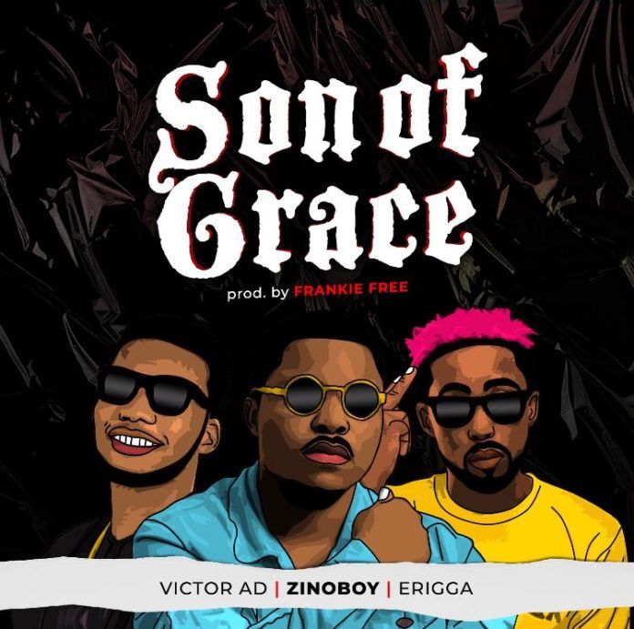 Zinoboy - Son of Grace (feat. Erigga & Victor AD) Artwork | AceWorldTeam.com