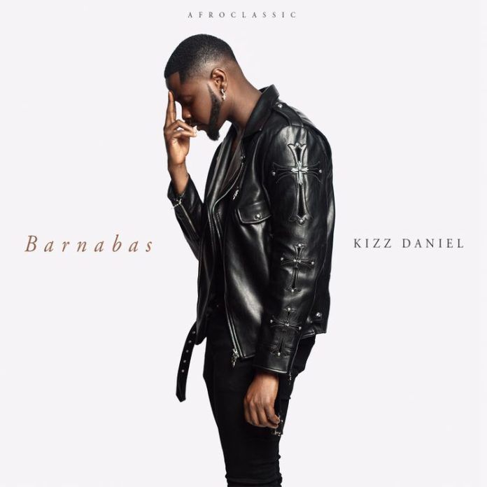 Kizz Daniel - Barbabas (EP) Artwork | AceWorldTeam.com