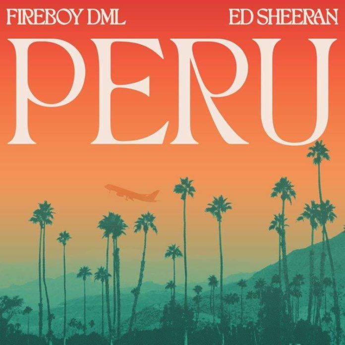 Fireboy DML & Ed Sheeran - Peru (prod. by Shizzi) Artwork | AceWorldTeam.com