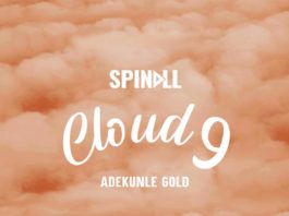 DJ Spinall - Cloud 9 (feat. Adekunle Gold) Artwork | AceWorldTeam.com