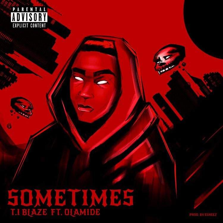 T.I Blaze (feat. Olamide) - Sometimes (Remix) | AceWorldTeam.com