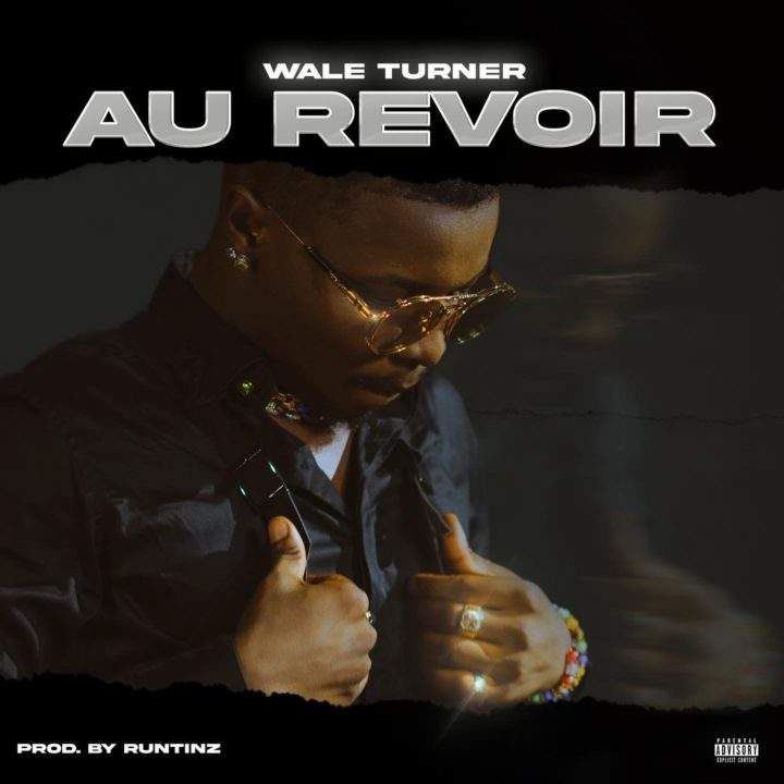 Wale Turner - Au Revoir (prod. Runtinz) Artwork | AceWorldTeam.com