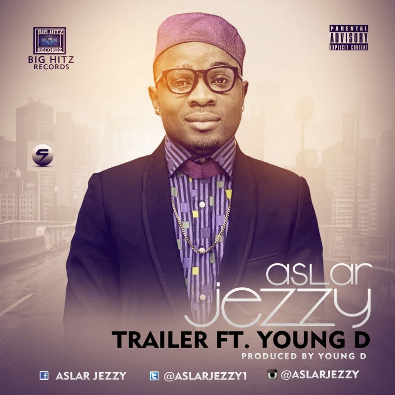 Aslar Jezzy ft. Young D - TRAILER Artwork | AceWorldTeam.com