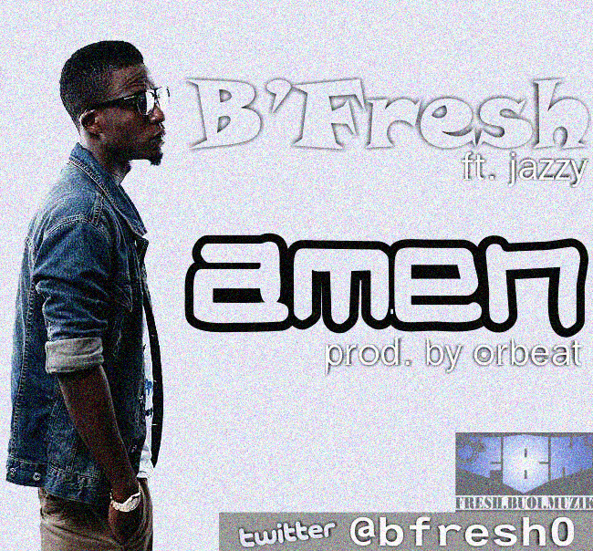 B'Fresh ft. Jazzy - AMEN [prod. by Orbeat] Artwork | AceWorldTeam.com