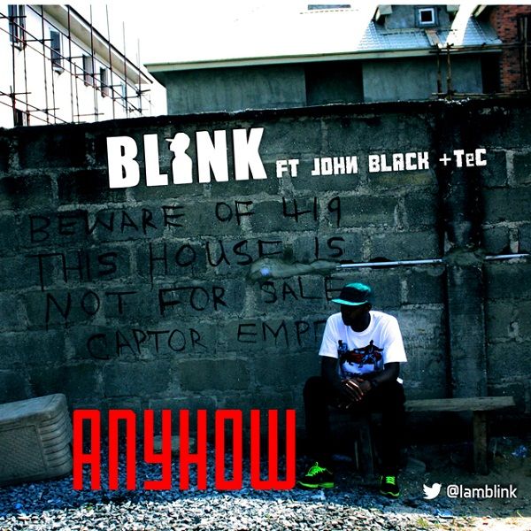 Blink ft. Tec [of Show Dem Camp] & John Black - ANYHOW Artwork | AceWorldTeam.com