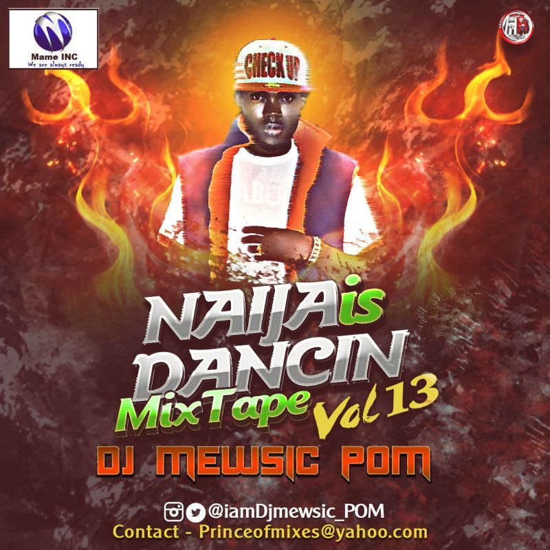 DJ Mewsic - NAIJA IS DANCING Mixtape Vol. 13 Artwork | AceWorldTeam.com