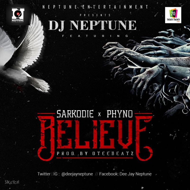 DJ Neptune ft. Sarkodie & Phyno - BELIEVE [prod. by O'Tee Beatz] Artwork | AceWorldTeam.com