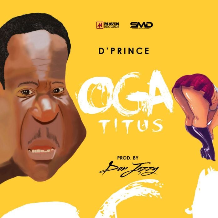 D'Prince - OGA TITUS [prod. by Don Jazzy] Artwork | AceWorldTeam.com