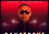 Dapo Tuburna - DANGEROUS [prod. by Kiddominant] Artwork | AceWorldTeam.com