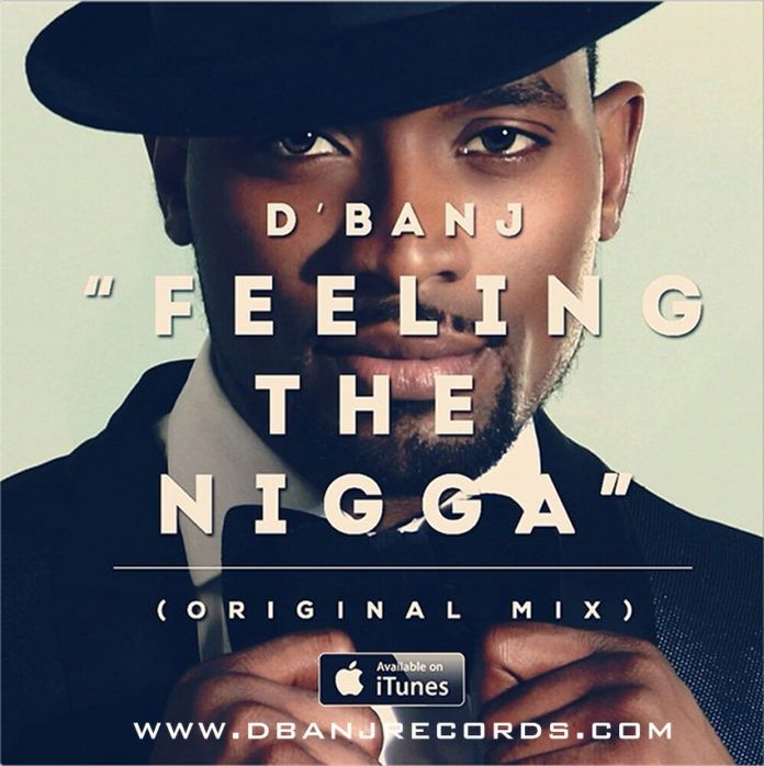 D'banj - FEELING THE N***A [Original Mix] Artwork | AceWorldTeam.com