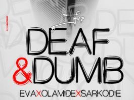 Eva Alordiah ft. Olamide & Sarkodie - DEAF & DUMB [prod. by Gray Jon’z] Artwork | AceWorldTeam.com
