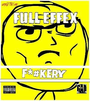 Full Effex - F_#KERY Artwork | AceWorldTeam.com