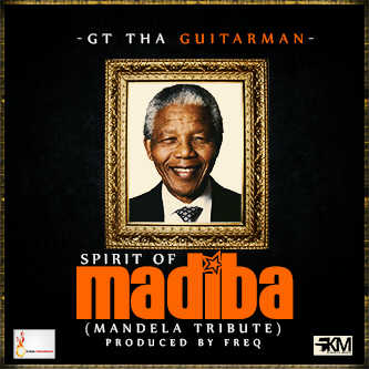GT Da Guitarman - SPIRIT OF MANDIBA [a Nelson Mandela Tribute ~ prod. by Freq] Artwork | AceWorldTeam.com