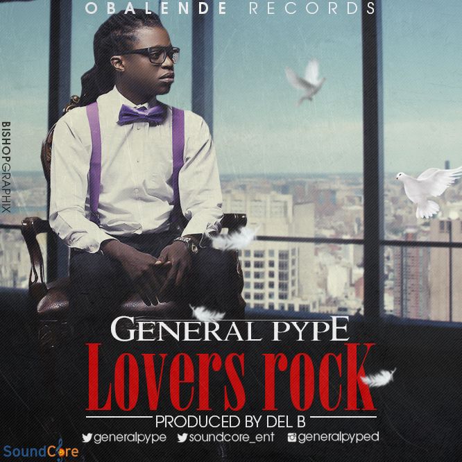 General Pype - LOVERS ROCK [prod. by Del'B] Artwork | AceWorldTeam.com