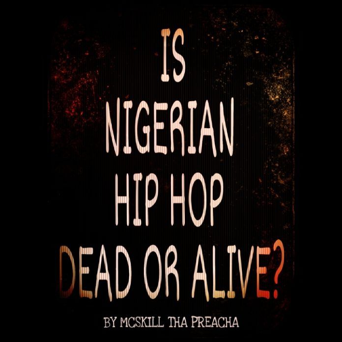 IS NIGERIAN HIP-HOP DEAD OR ALIVE ...by MCskill ThaPreacha Artwork | AceWorldTeam.com