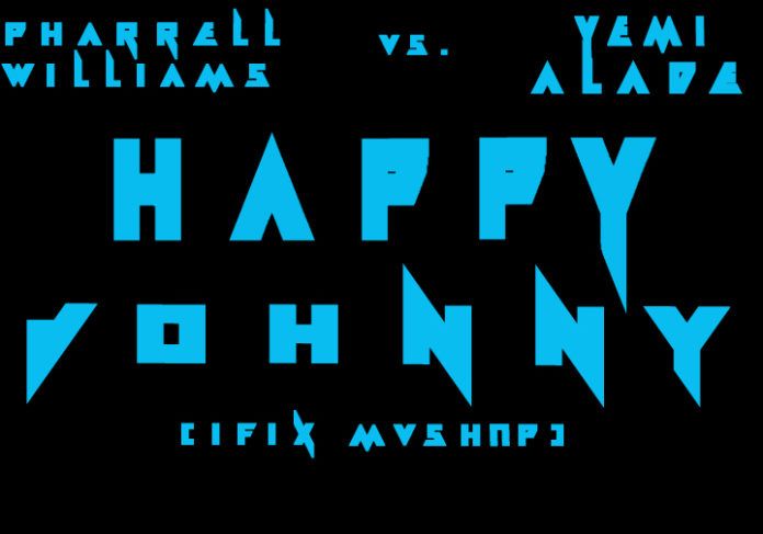 Ifix ft. Pharell Williams & Yemi Alade - HAPPY JOHNNY [Mash-Up] Artwork | AceWorldTeam.com