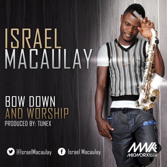 Israel Macaulay - BOW DOWN AND WORSHIP [prod. by Tunex] Artwork | AceWorldTeam.com