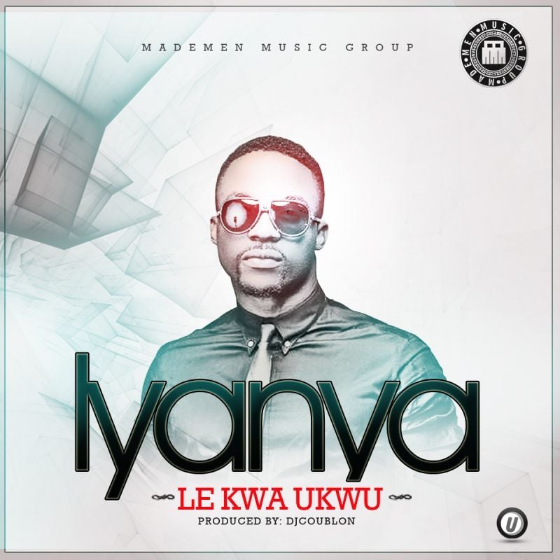 Iyanya - LE KWA UKWU [prod. by DJ Coublon] Artwork | AceWorldTeam.com