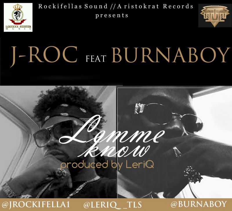 J-Roc ft. Burna Boy - LEMME KNOW [prod. by LeriQ] | AceWorldTeam.com