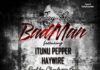 Jay-Ro ft. Itunu Pepper & HayWire - BADMAN [prod. by Chordratic Beats] Artwork | AceWorldTeam.com