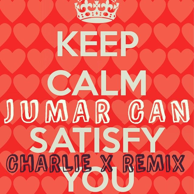 Charlie X Remix: Jumar - SATISFY YOU Artwork | AceWorldTeam.com
