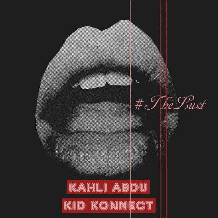 Kahli Abdu & Kid Konnect - THE LUST Artwork | AceWorldTeam.com