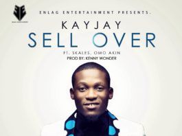 Kay Jay ft. Skales & Omo Akin - SELL OVER [prod. by Kenny Wonder] Artwork | AceWorldTeam.com