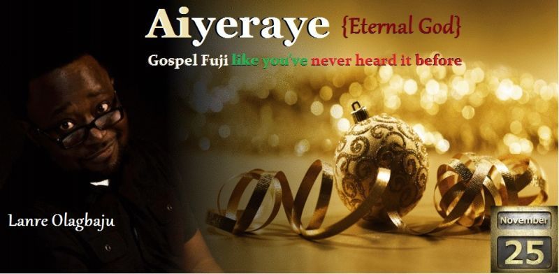 Lanre Olagbaju - AIYERAYE [Eternal God ~ prod. by Wale Owoade] Artwork | AceWorldTeam.com
