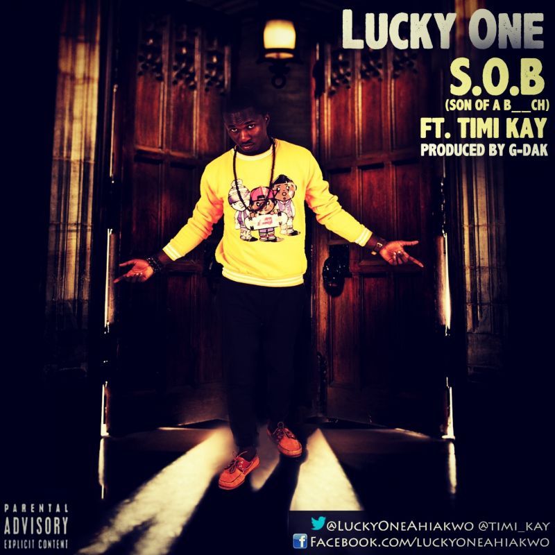 Lucky One ft. Timi Kay - S.O.B [Son Of A B__ch ~ prod. by G-Dak] Artwork | AceWorldTeam.com