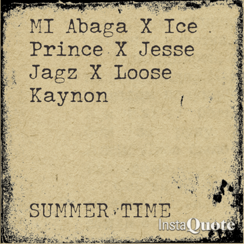 M.I, Jesse Jagz, Ice Prince & Loose Kaynon - SUMMER TIME Artwork | AceWorldTeam.com