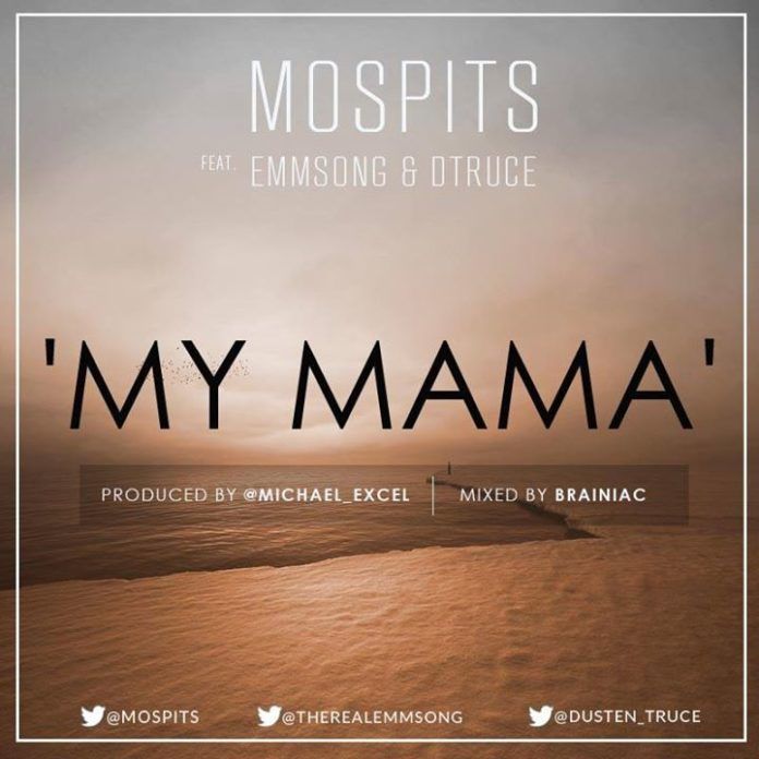 MoSpits ft. Emmsong & D'Truce - MY MAMA [prod. by Michael Excel] Artwork | AceWorldTeam.com