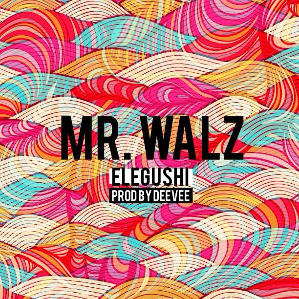 Mr. Walz - ELEGUSHI [prod. by DeeVee] Artwork | AceWorldTeam.com