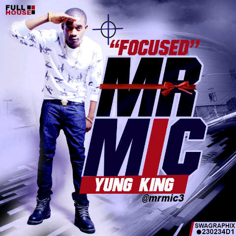Mr. Mic a.k.a Yung King - FOCUSED Artwork | AceWorldTeam.com