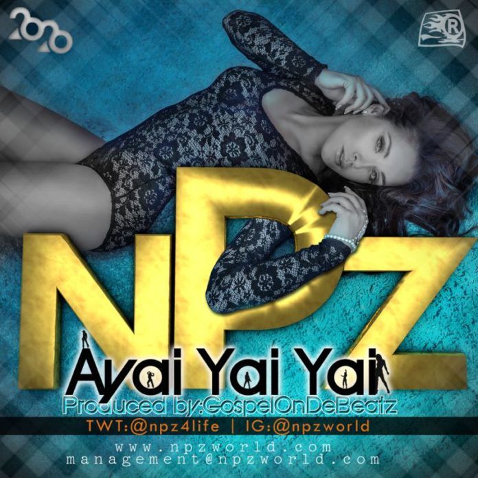 NPZ - AYAI YAI YAI [prod. by GospelOnDeBeatz] Artwork | AceWorldTeam.com