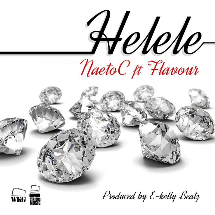 Naeto C ft. Flavour - HELELE [prod. by E-Kelly] Artwork | AceWorldTeam.com