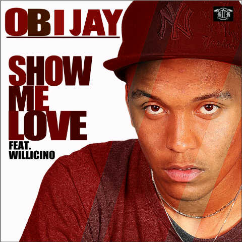 Obi Jay ft. Willicino - SHOW ME LOVE Artwork | AceWorldTeam.com