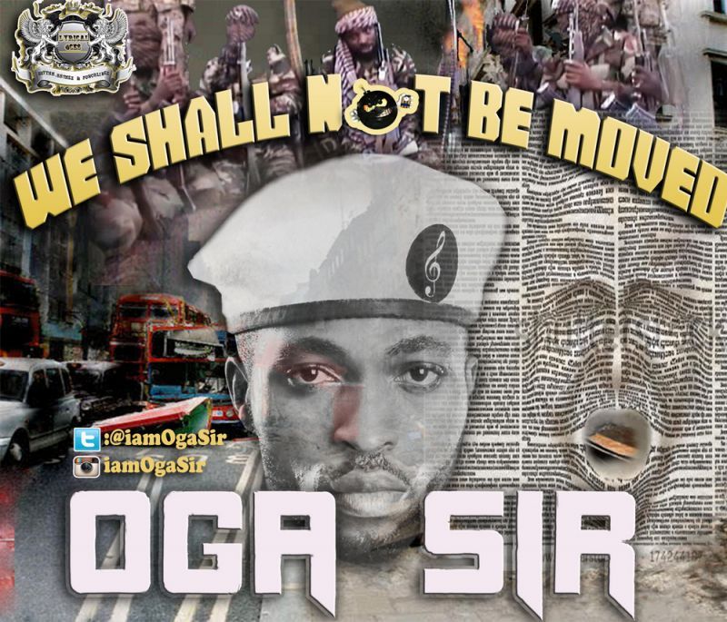 Oga Sir - WE SHALL NOT BE MOVED Artwork | AceWorldTeam.com